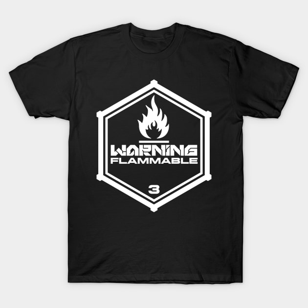 Warning: Flammable T-Shirt by TerminalDogma